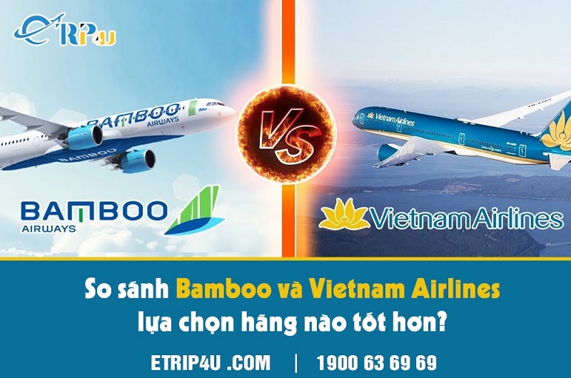 So sánh Bamboo và Vietnam Airlines