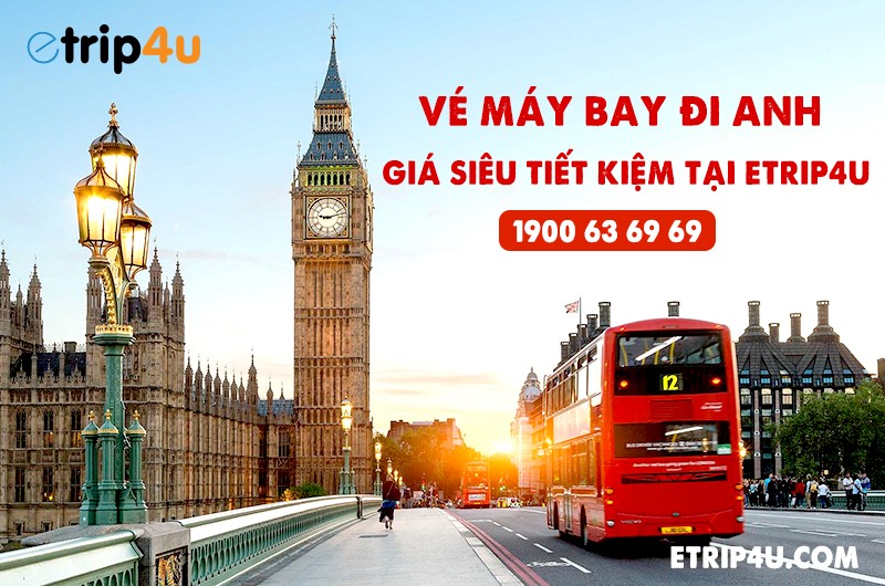Vé máy bay đi Anh siêu tiết kiệm Vé máy bay đi Anh siêu tiết kiệm