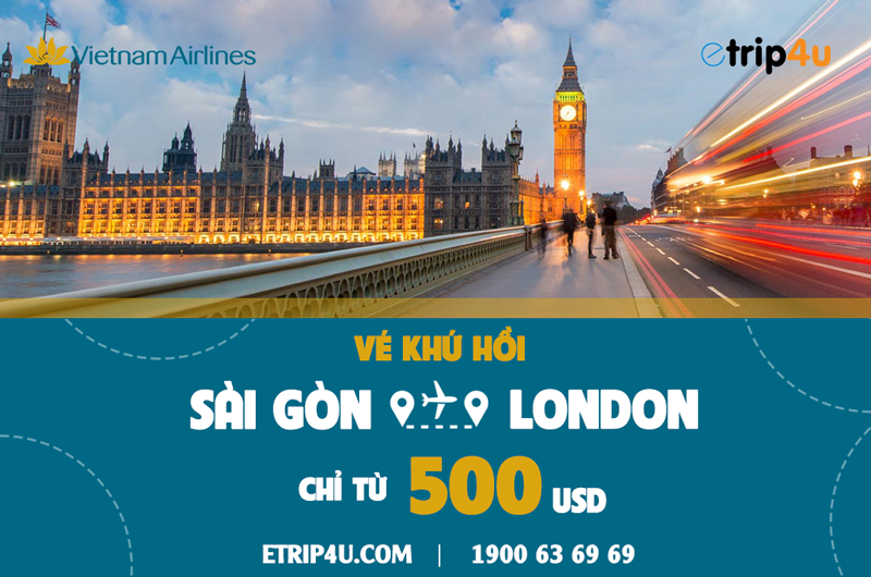 Khuyến mại vé Sài Gòn - London khứ hồi chỉ từ 500 USD Khuyến mại vé Sài Gòn - London khứ hồi chỉ từ 500 USD