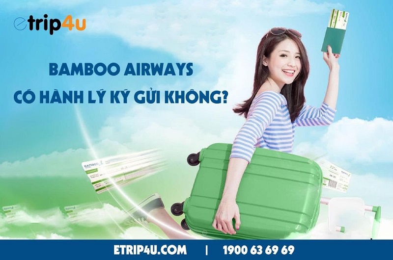 Bamboo có hành lý ký gửi không? Bamboo có hành lý ký gửi không?