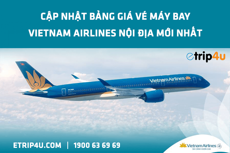 Cập nhật bảng vé Vietnam Airlines nhanh nhất tại Etrip4u