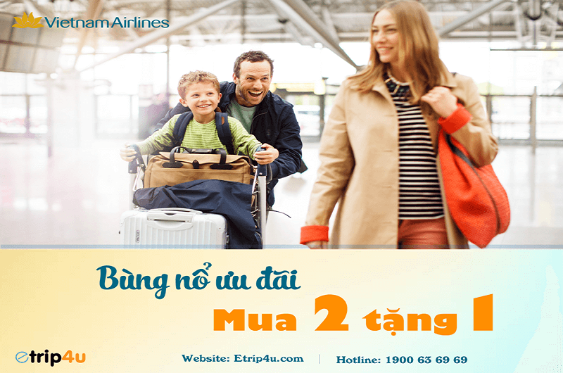 Bùng nổ ưu đãi, mua 2 tặng 1 cùng Vietnam Airlines Bùng nổ ưu đãi, mua 2 tặng 1 cùng Vietnam Airlines