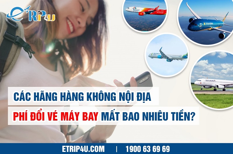 Đổi vé máy bay mất bao nhiêu tiền - Quy định của Vietnam Airlines
