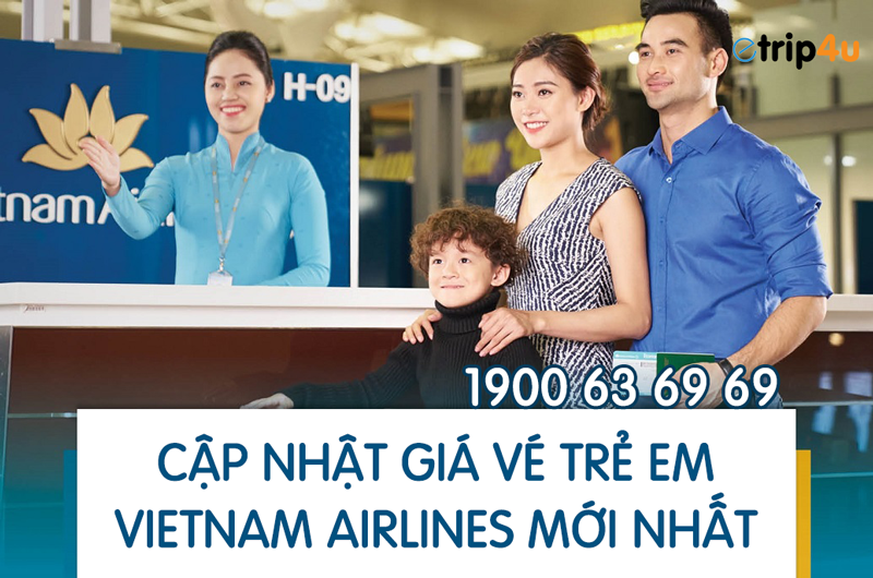 Cập nhật giá vé trẻ em Vietnam Airlines mới nhất