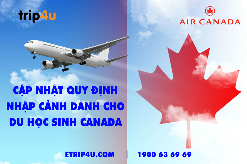 Cập nhật thông tin nhập cảnh Canada nhanh nhất tại Etrip4u Cập nhật thông tin nhập cảnh Canada nhanh nhất tại Etrip4u