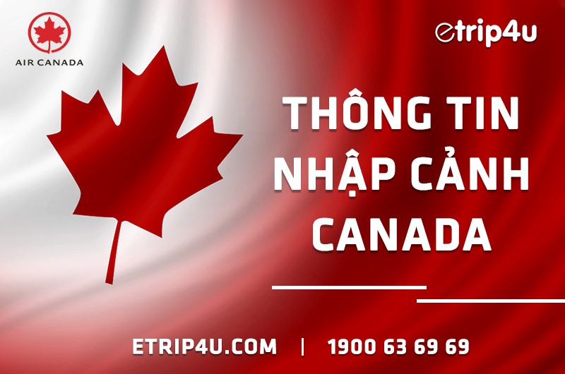 Cập nhật thông tin nhập cảnh vào Canada