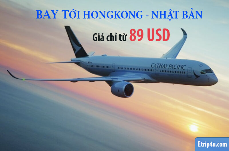 Bay ngay tới HongKong, Nhật Bản với giá vé khuyến mại chỉ từ 89 USD Bay ngay tới HongKong, Nhật Bản với giá vé khuyến mại chỉ từ 89 USD