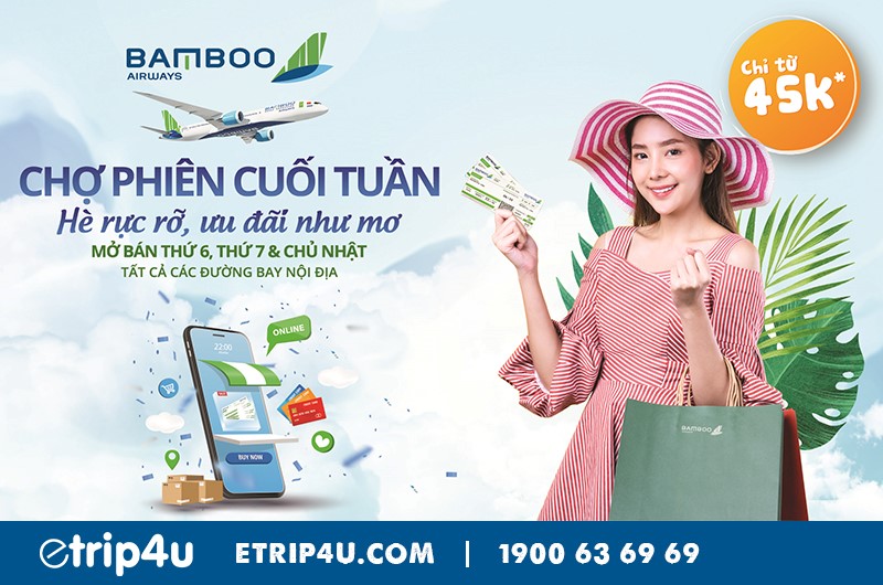 Cùng Bamboo Airways vi vu khắp nơi với vé chỉ từ 45K Cùng Bamboo Airways vi vu khắp nơi với vé chỉ từ 45K