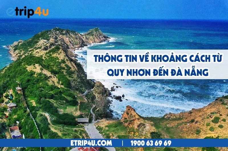 Cùng Etrip4u tìm hiều về khoảng cách từ Quy Nhơn đi Đà Nẵng