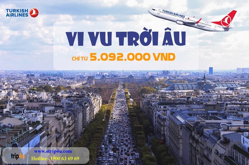 Cùng Turkish Airlines vi vu trời Âu với giá vé chỉ từ 5 triệu VND Cùng Turkish Airlines vi vu trời Âu với giá vé chỉ từ 5 triệu VND