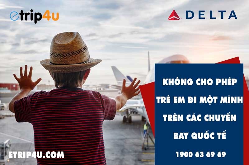 Delta Airlines không cho phép trẻ em đi một mình trên các chuyến bay quốc tế