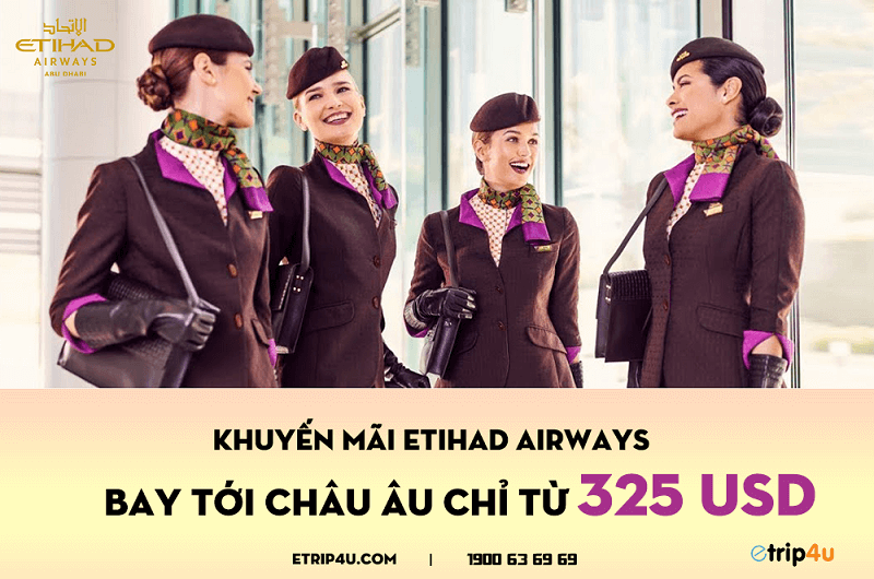 Etihad Airways giảm giá khủng trên toàn mạng bay, vé tới Châu Âu chỉ từ 325USD