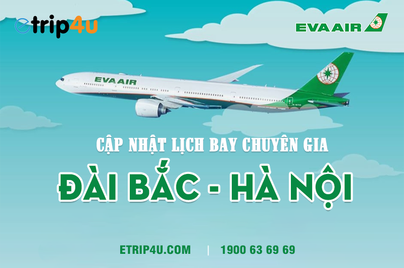 Cập nhật lịch bay chuyên gia Eva Airways