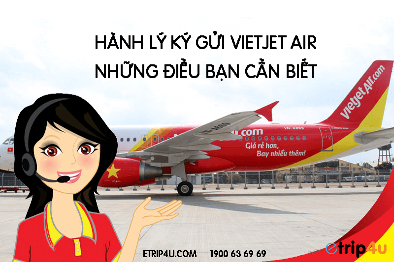 Hành lý ký gửi Vietjet Air – Những điều bạn cần biết Hành lý ký gửi Vietjet Air – Những điều bạn cần biết