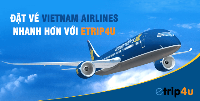Đặt vé máy bay qua Etrip4u để được giá ưu đãi nhất Đặt vé máy bay qua Etrip4u để được giá ưu đãi nhất