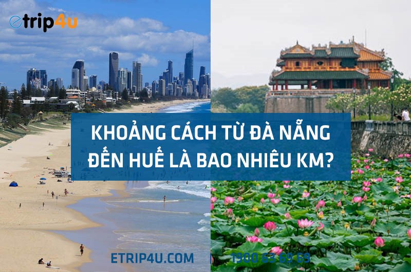  Khoảng cách từ Đà Nẵng đến Huế là bao nhiêu km?