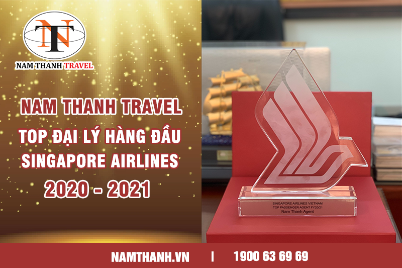 Nam Thanh Travel - Top đại lý hàng đầu của Singapore Airlines 2020 - 2021 Nam Thanh Travel - Top đại lý hàng đầu của Singapore Airlines 2020 - 2021