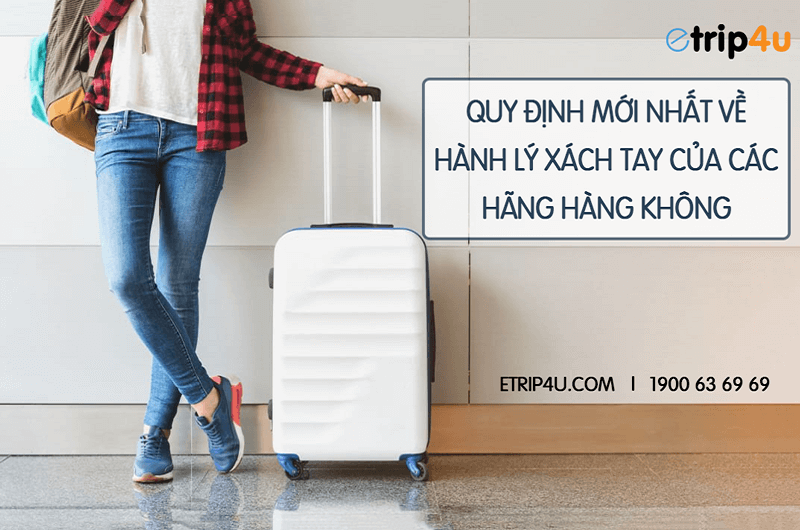 Quy định mới nhất về hành lý xách tay của các hãng hàng không trong nước Quy định mới nhất về hành lý xách tay của các hãng hàng không trong nước