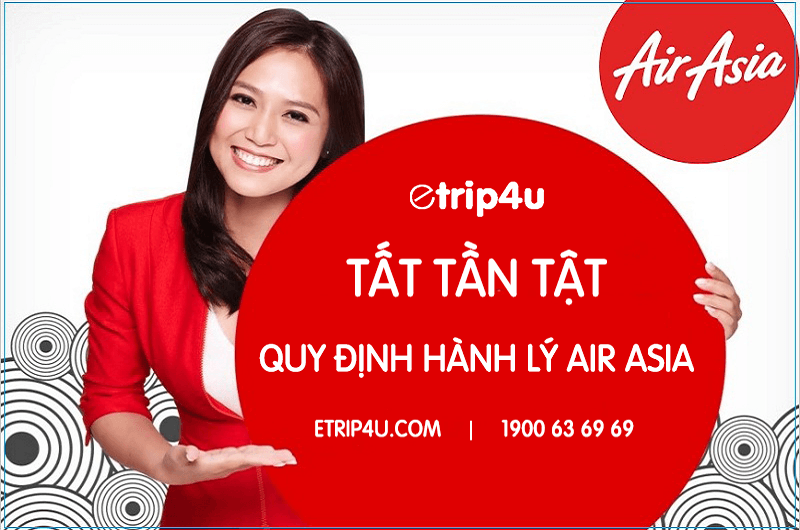 Tất tần tật về quy định hành lý Air Asia Tất tần tật về quy định hành lý Air Asia