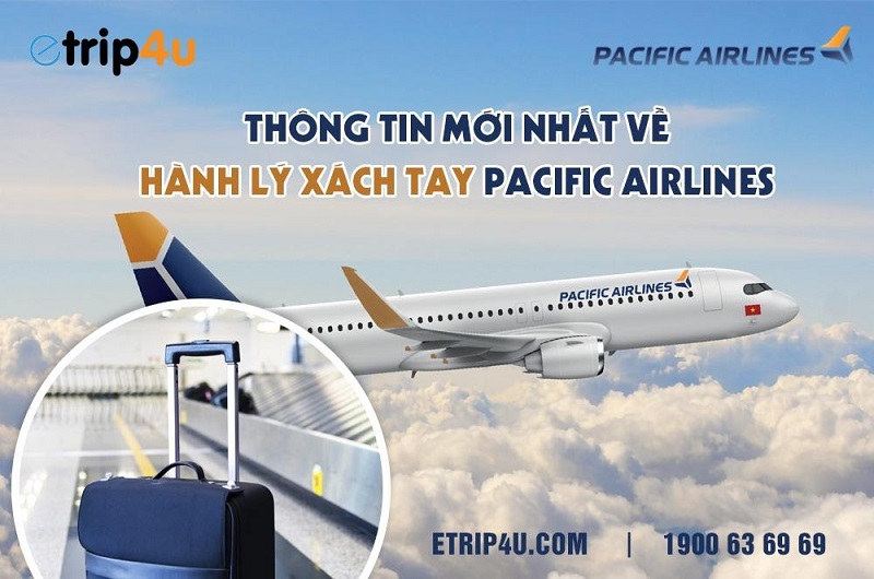 Thông tin mới nhất về hành lý xách tay Pacific Airlines Thông tin mới nhất về hành lý xách tay Pacific Airlines