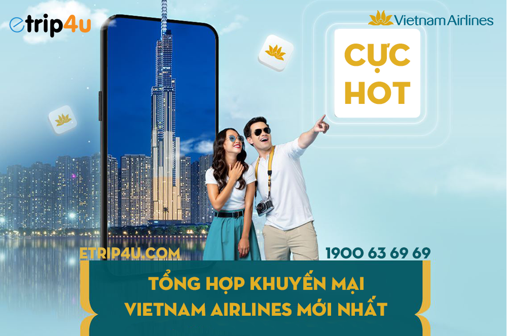 Tổng hợp khuyến mại mới nhất của Vietnam Airlines Tổng hợp khuyến mại mới nhất của Vietnam Airlines