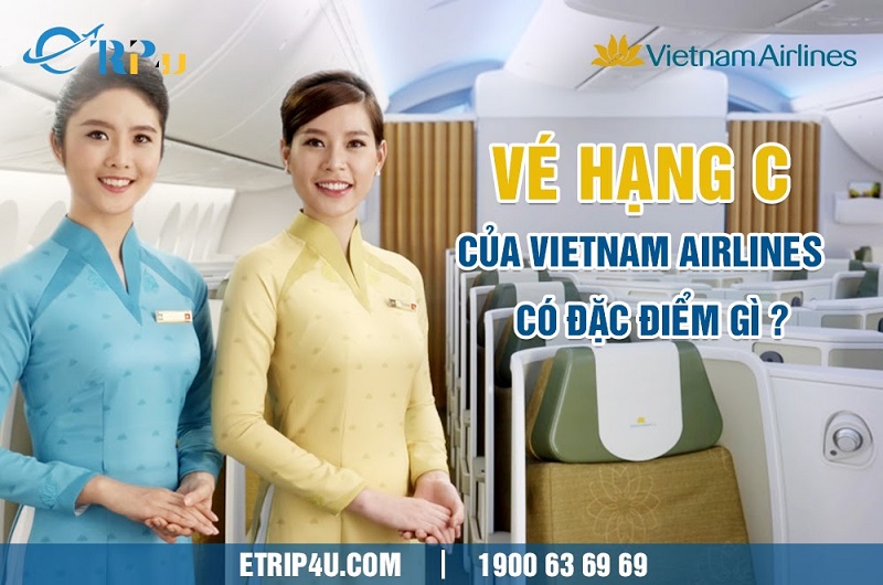 Vé hạng C của Vietnam Airlines có đặc điểm gì? – Etrip4u