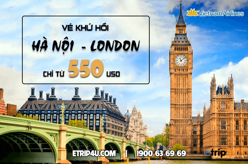Khuyến mại vé khứ hồi Hà Nội – London chỉ từ 550 USD Khuyến mại vé khứ hồi Hà Nội – London chỉ từ 550 USD