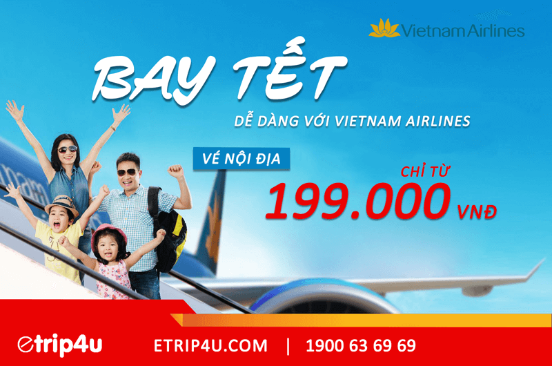 Vietnam Airlines khuyến mại vé Tết giá chỉ từ 199.000 VNĐ Vietnam Airlines khuyến mại vé Tết giá chỉ từ 199.000 VNĐ